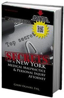Secrets of a  New York Medical Malpractice and Injury Attorney